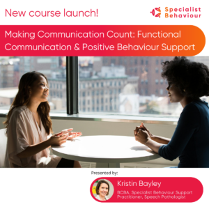 A new workshop for behaviour support practitioners with Kristin Bayley